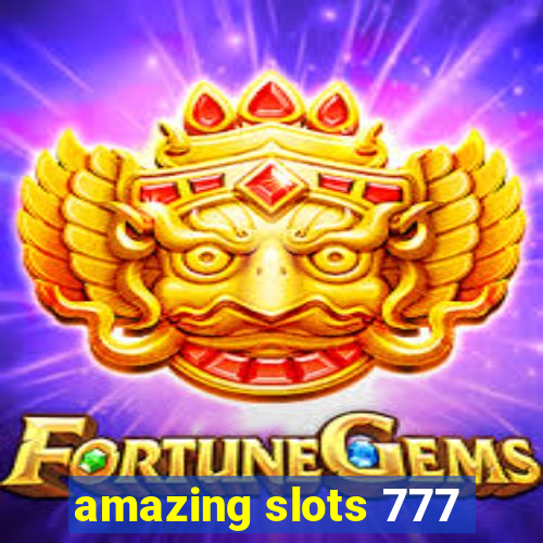 amazing slots 777